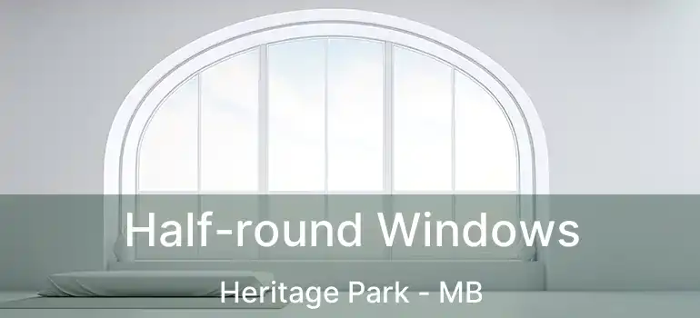  Half-round Windows Heritage Park - MB
