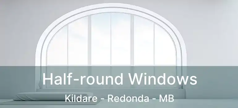  Half-round Windows Kildare - Redonda - MB