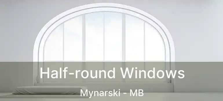  Half-round Windows Mynarski - MB