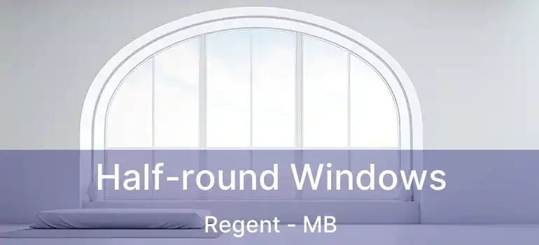  Half-round Windows Regent - MB