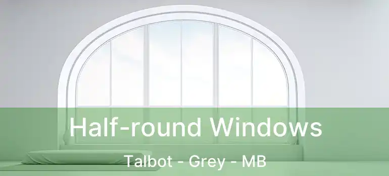  Half-round Windows Talbot - Grey - MB