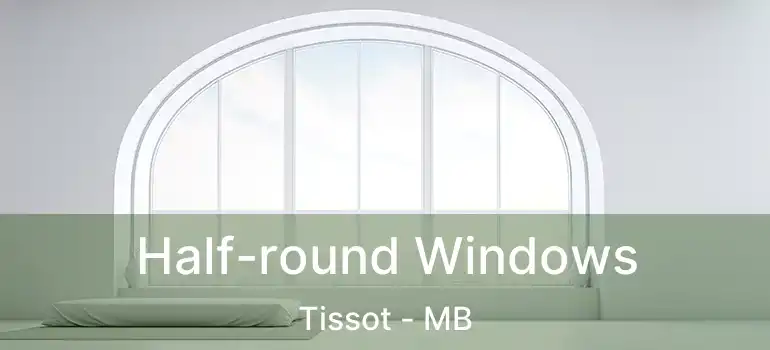  Half-round Windows Tissot - MB