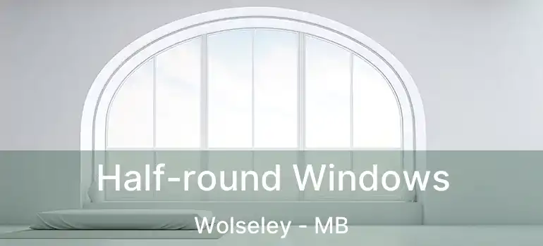  Half-round Windows Wolseley - MB