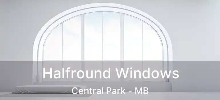  Halfround Windows Central Park - MB