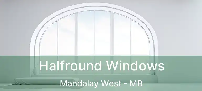  Halfround Windows Mandalay West - MB