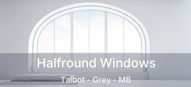  Halfround Windows Talbot - Grey - MB
