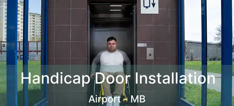  Handicap Door Installation Airport - MB