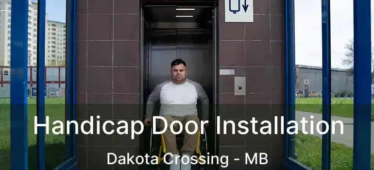  Handicap Door Installation Dakota Crossing - MB