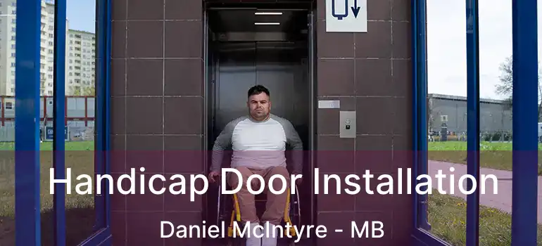  Handicap Door Installation Daniel McIntyre - MB