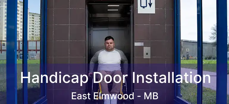  Handicap Door Installation East Elmwood - MB