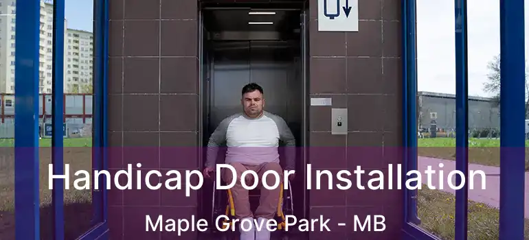  Handicap Door Installation Maple Grove Park - MB