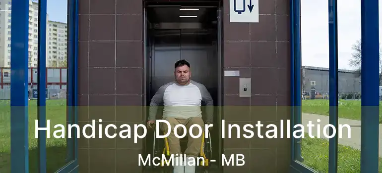  Handicap Door Installation McMillan - MB
