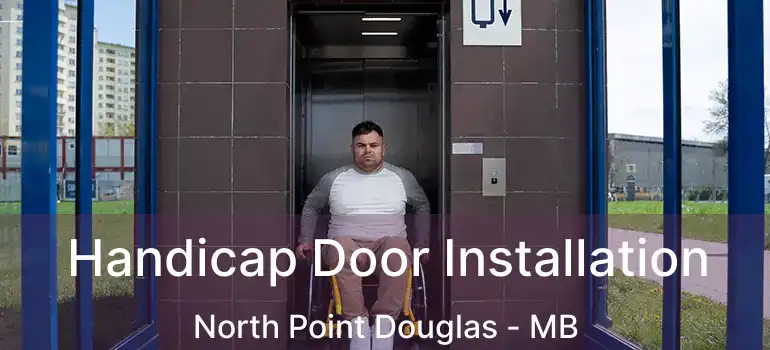  Handicap Door Installation North Point Douglas - MB