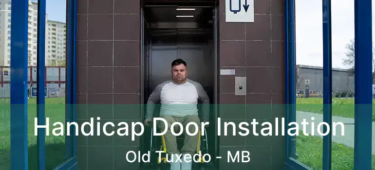  Handicap Door Installation Old Tuxedo - MB
