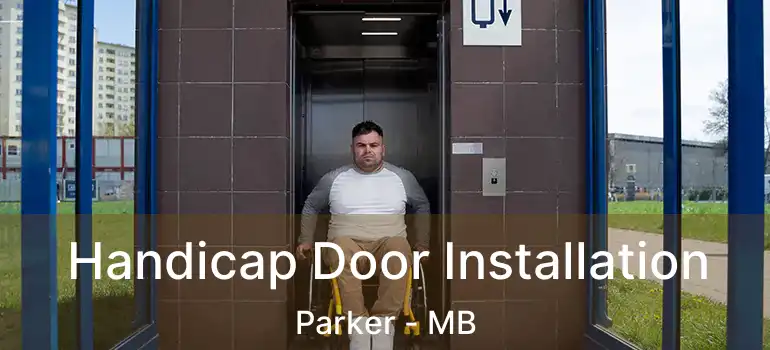  Handicap Door Installation Parker - MB