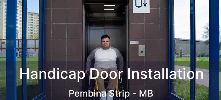  Handicap Door Installation Pembina Strip - MB