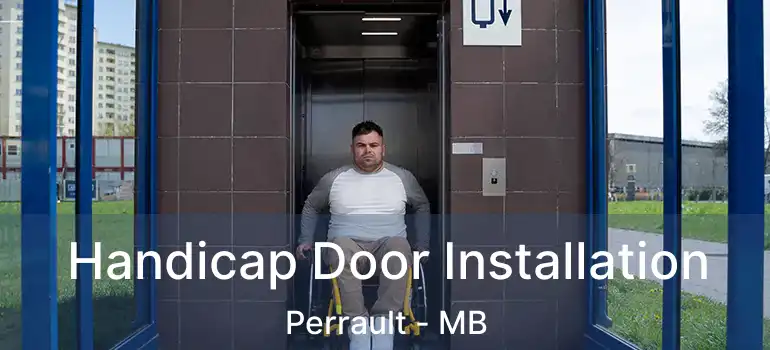  Handicap Door Installation Perrault - MB
