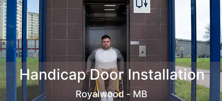  Handicap Door Installation Royalwood - MB