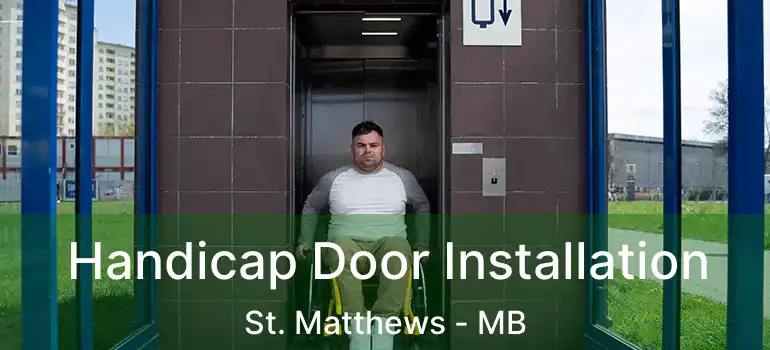  Handicap Door Installation St. Matthews - MB