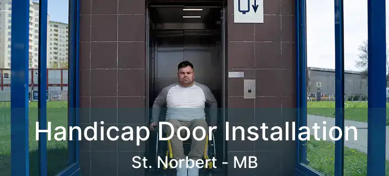  Handicap Door Installation St. Norbert - MB