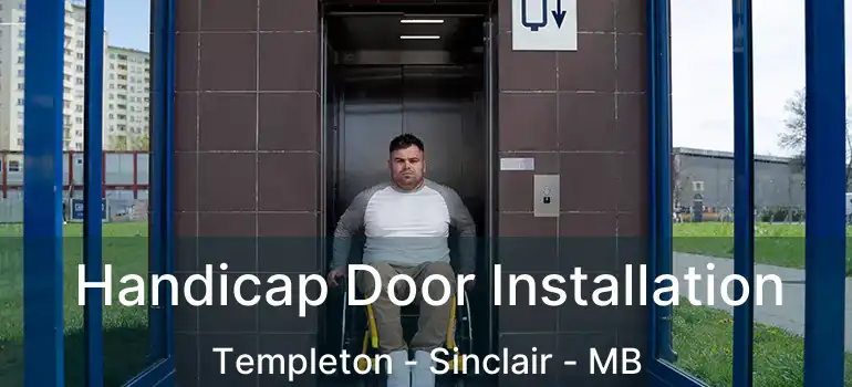  Handicap Door Installation Templeton - Sinclair - MB