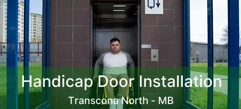  Handicap Door Installation Transcona North - MB