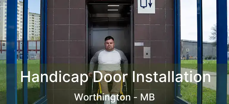  Handicap Door Installation Worthington - MB