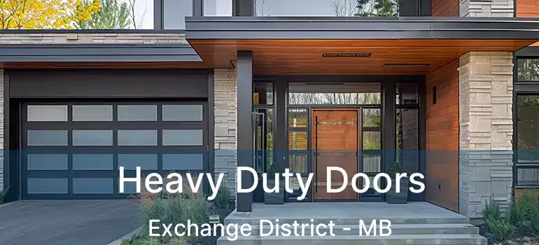  Heavy Duty Doors Exchange District - MB