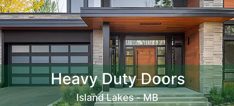  Heavy Duty Doors Island Lakes - MB