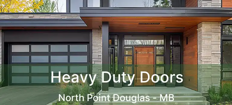  Heavy Duty Doors North Point Douglas - MB