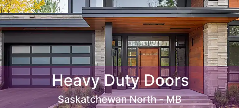  Heavy Duty Doors Saskatchewan North - MB