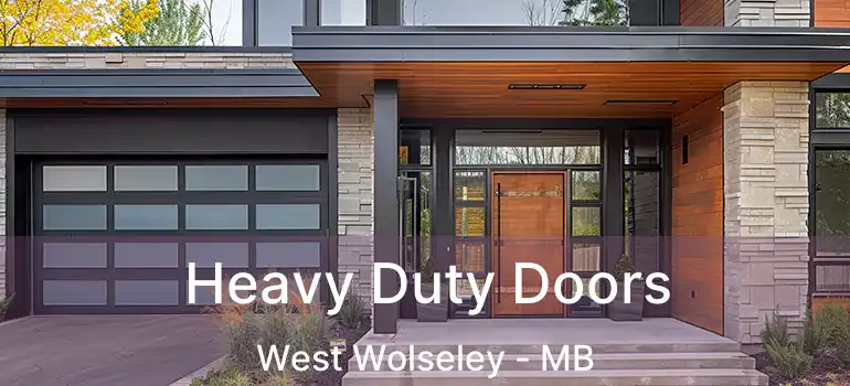  Heavy Duty Doors West Wolseley - MB