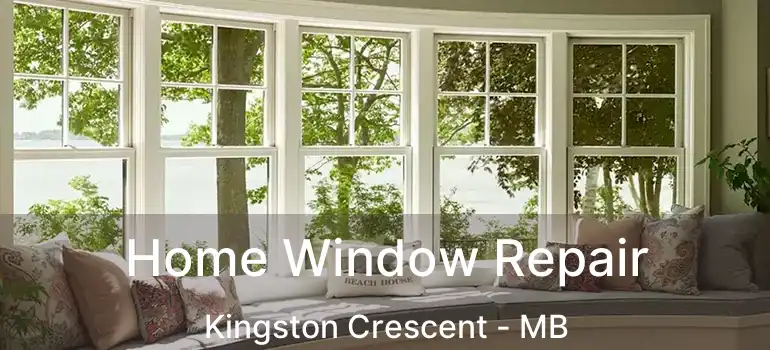  Home Window Repair Kingston Crescent - MB