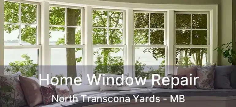  Home Window Repair North Transcona Yards - MB