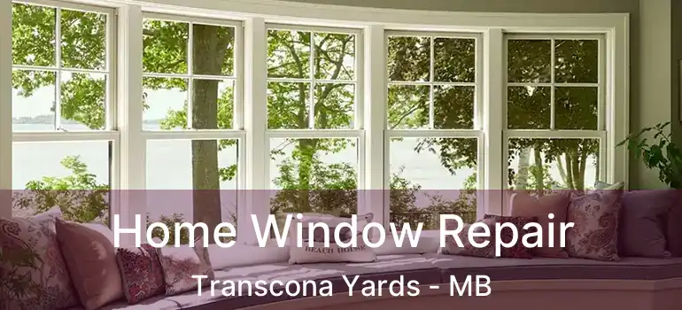  Home Window Repair Transcona Yards - MB