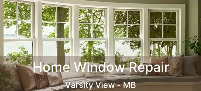 Home Window Repair Varsity View - MB