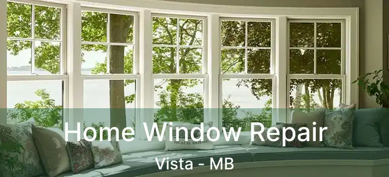  Home Window Repair Vista - MB