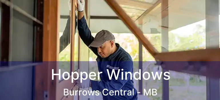  Hopper Windows Burrows Central - MB