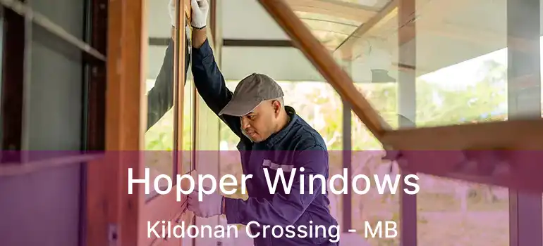  Hopper Windows Kildonan Crossing - MB