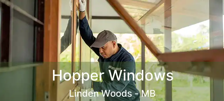  Hopper Windows Linden Woods - MB