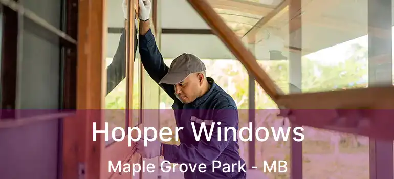  Hopper Windows Maple Grove Park - MB