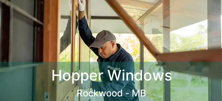  Hopper Windows Rockwood - MB