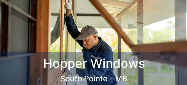  Hopper Windows South Pointe - MB
