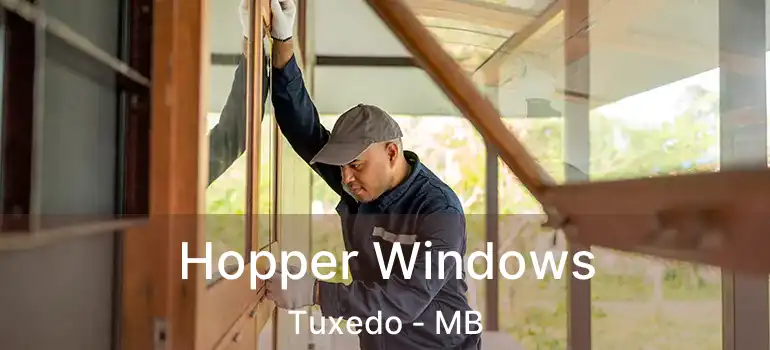  Hopper Windows Tuxedo - MB