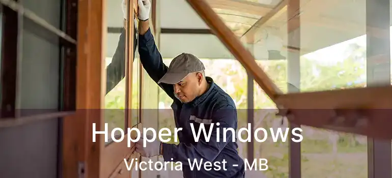  Hopper Windows Victoria West - MB