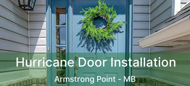  Hurricane Door Installation Armstrong Point - MB