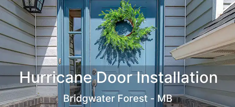  Hurricane Door Installation Bridgwater Forest - MB