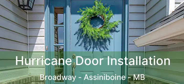  Hurricane Door Installation Broadway - Assiniboine - MB