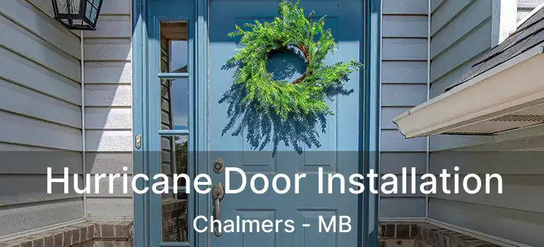  Hurricane Door Installation Chalmers - MB