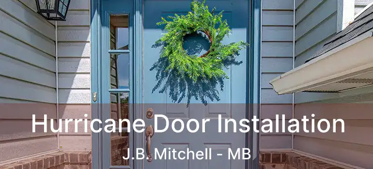  Hurricane Door Installation J.B. Mitchell - MB